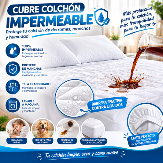 CUBRE COLCHON IMPERMEABLE: ¡Protege tu colchón de derrames y manchas todos los días!